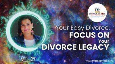 your easy divorce focus on your divorce legacy